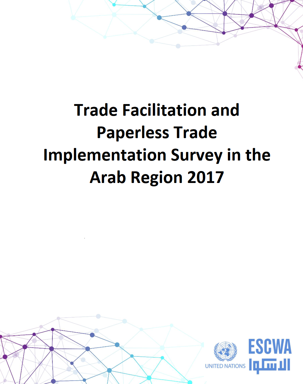 Trade Facilitation and Paperless Trade Implementation Survey in the Arab Region 2017