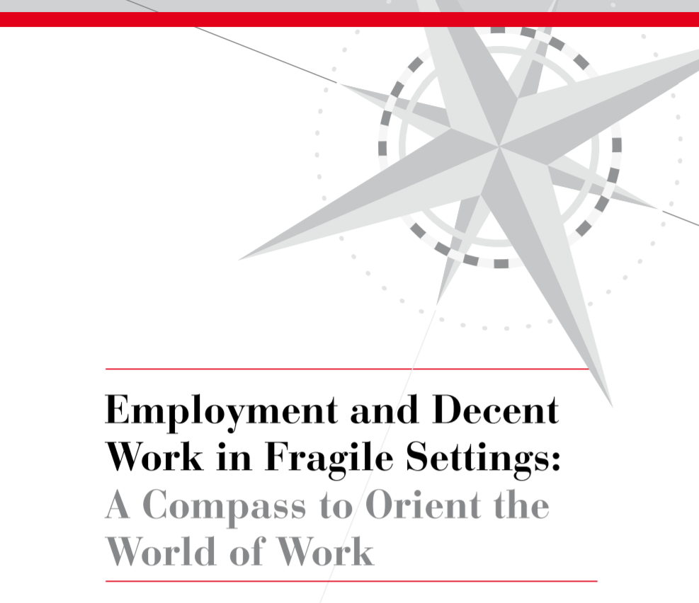 Employment and decent work in fragile settings: a compass to orient the world of work