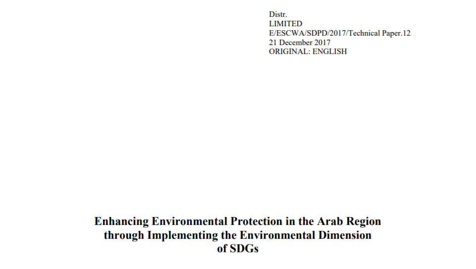 Enhancing Environmental Protection in the Arab Region through Implementing the Environmental Dimension of SDGs 