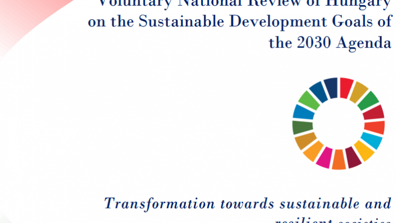 Voluntary National Review of Hungary on the Sustainable Development Goals of the 2030 Agenda