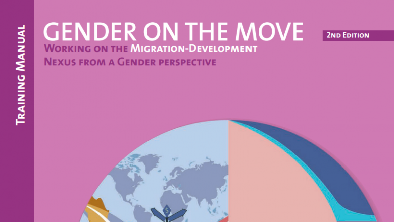 Gender on the Move: Working on the migration-development nexus from a gender perspective