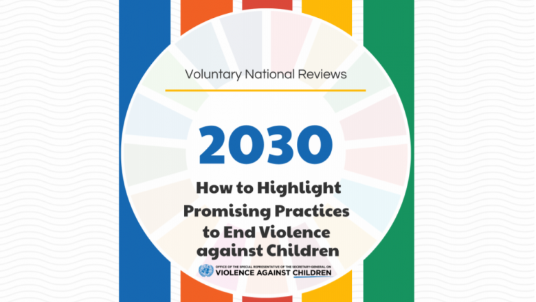 VNR2030: How to Highlight Promising Practices to End Violence Against Children 
