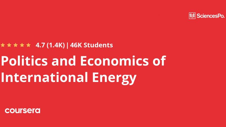 Politics and Economics of International Energy